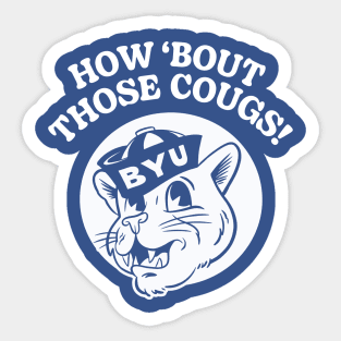 How 'Bout Those Cougs - BYU Cougars Sticker